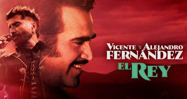 el rey vicente alejandro fernandez